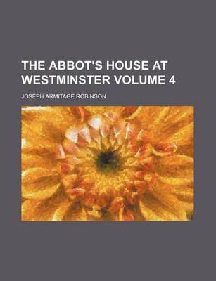 Book cover for The Abbot's House at Westminster Volume 4