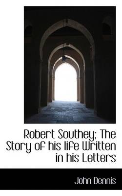 Book cover for Robert Southey; The Story of His Life Written in His Letters