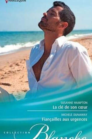 Cover of La Cle de Son Coeur - Fiancailles Aux Urgences