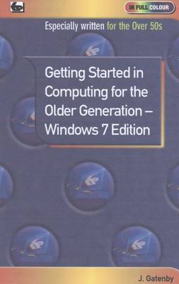 Book cover for Getting Started in Computing for the Older Generation - Windows 7 Edition