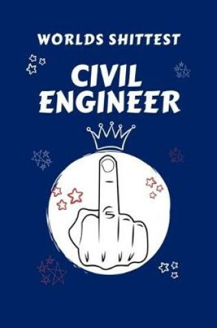 Cover of Worlds Shittest Civil Engineer