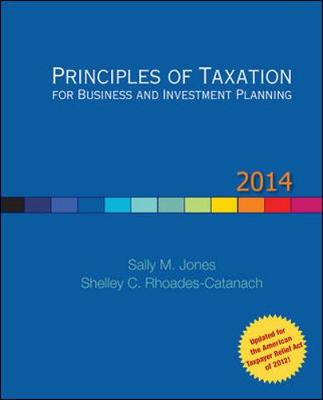 Book cover for Principles of Taxation for Business and Investment Planning, 2014 Edition