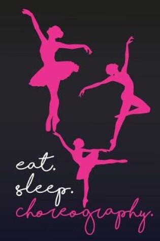 Cover of Eat Sleep Choreography