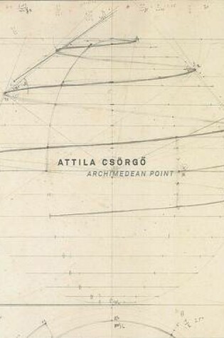 Cover of Attila Csorgo: Archimedean Point