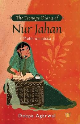 Book cover for The Teenage Diary of Nur Jahan {Mehr-Un-Nissa}