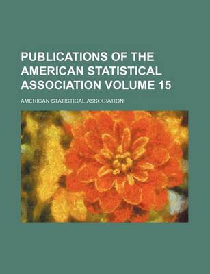 Book cover for Publications of the American Statistical Association Volume 15