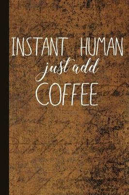 Book cover for Instant Human Just Add Coffee