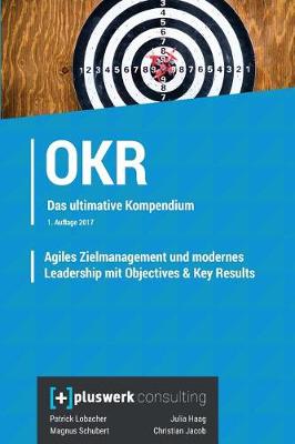 Book cover for Agiles Zielmanagement Und Modernes Leadership Mit Objectives & Key Results (Okr)