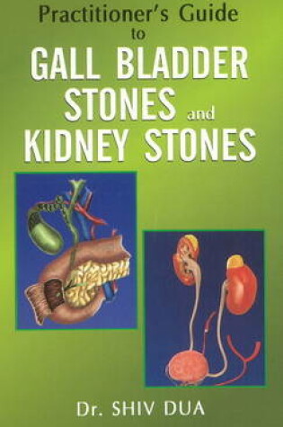 Cover of Practitioner's Guide to Gall Bladder Stones & Kidney Stones