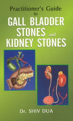 Book cover for Practitioner's Guide to Gall Bladder Stones & Kidney Stones