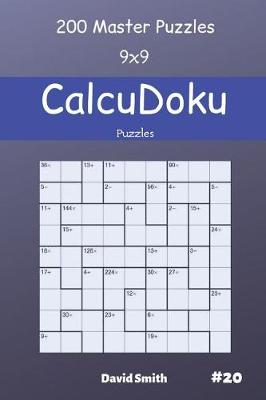 Cover of CalcuDoku Puzzles - 200 Master Puzzles 9x9 vol.20