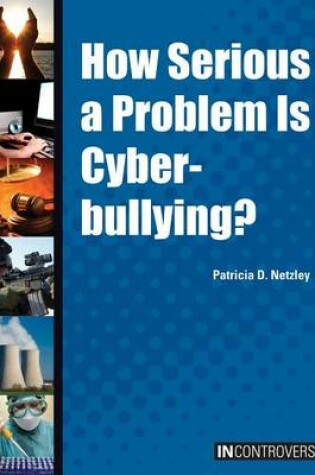 Cover of How Serious a Problem Is Cyberbullying?