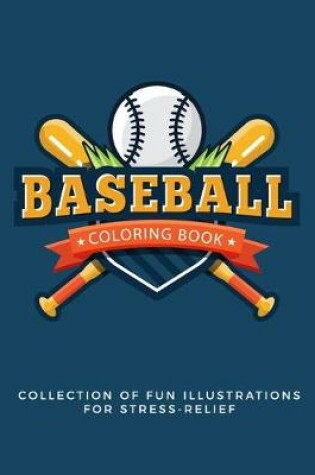 Cover of Coloring Book Collection Of Fun Illustrations For Stress Relief