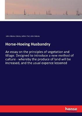 Book cover for Horse-Hoeing Husbandry