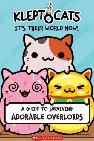 Cover of Kleptocats: It's Their World Now!