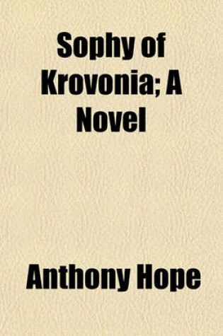 Cover of Sophy of Krovonia; A Novel