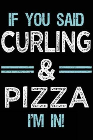 Cover of If You Said Curling & Pizza I'm in