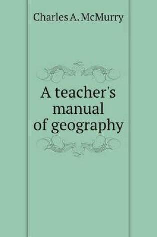 Cover of A teacher's manual of geography