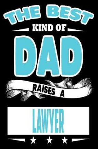 Cover of The Best Kind Of Dad Raises A Lawyer