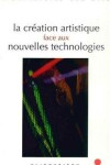 Book cover for La Creation Artistique Face Aux Nouvelles Technologies