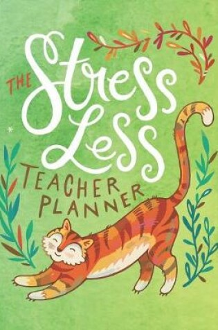 Cover of The Stress Less Teacher Planner