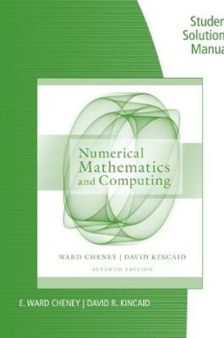 Cover of Student Solutions Manual for Cheney/Kincaid's Numerical Mathematics and  Computing, 7th