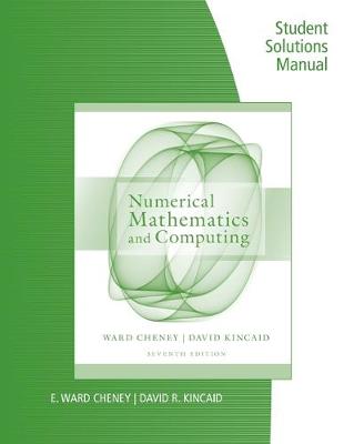 Book cover for Student Solutions Manual for Cheney/Kincaid's Numerical Mathematics and  Computing, 7th