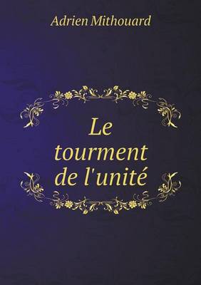 Book cover for Le tourment de l'unité