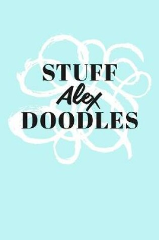 Cover of Stuff Alex Doodles