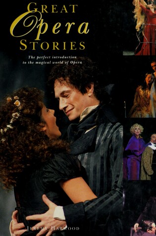 Cover of Great Opera Stories : the Perfect Introduction to the Magical World of Opera