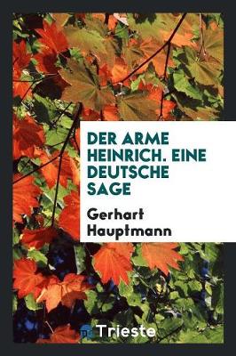 Book cover for Der Arme Heinrich, Eine Deutsche Sage;