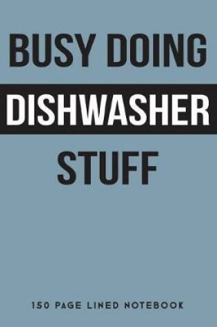 Cover of Busy Doing Dishwasher Stuff