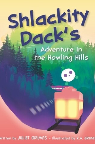 Cover of Shlackity Dack's Adventure in the Howling Hills