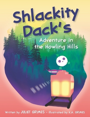 Cover of Shlackity Dack's Adventure in the Howling Hills