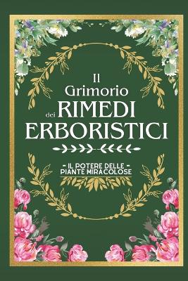 Book cover for Il Grimorio Dei Rimedi Erboristici