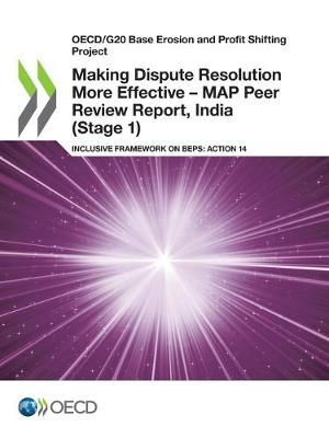 Book cover for Making Dispute Resolution More Effective - MAP Peer Review Report, India (Stage 1)