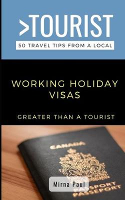 Cover of Greater Than a Tourist- Working Holiday Visas