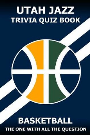 Cover of Utah Jazz Trivia Quiz Book