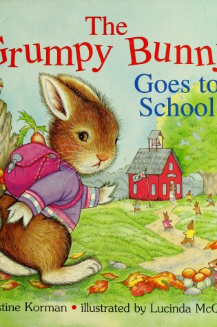 Cover of Grumpy Bunny Goes to School