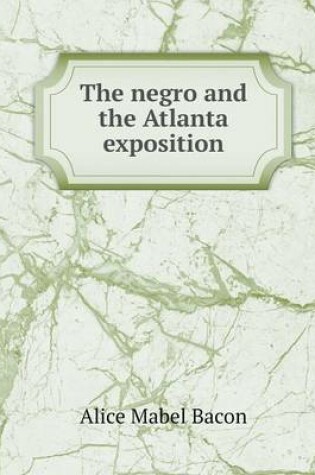 Cover of The negro and the Atlanta exposition