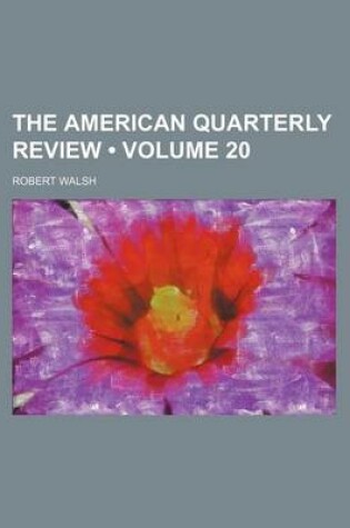 Cover of The American Quarterly Review (Volume 20)