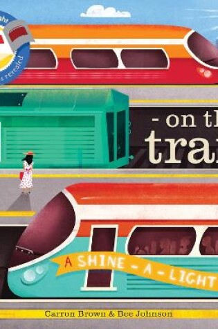 Cover of Shine a Light: On The Train