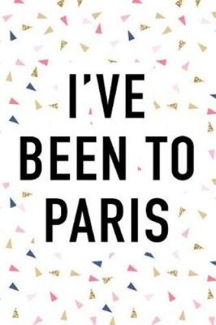 Cover of I've Been to Paris
