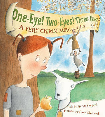 Book cover for One-Eye! Two-Eyes! Three-Eyes!: A Very Grimm Fairy Tale
