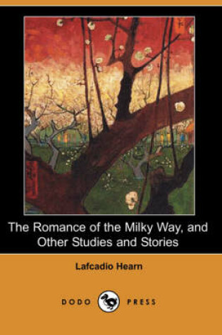 Cover of The Romance of the Milky Way, and Other Studies and Stories (Dodo Press)