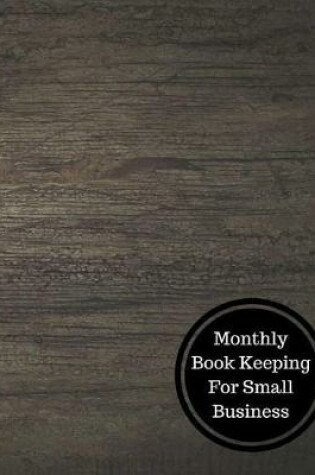 Cover of Monthly Book Keeping for Small Business