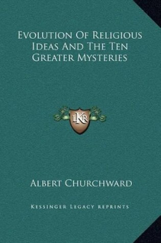 Cover of Evolution Of Religious Ideas And The Ten Greater Mysteries