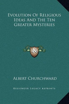 Book cover for Evolution Of Religious Ideas And The Ten Greater Mysteries