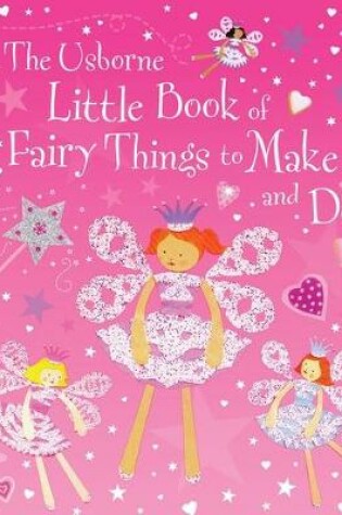 Cover of Little Book of Fairy Things to Make and Do