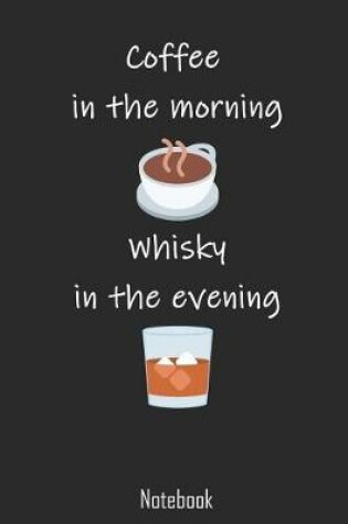 Cover of Coffee in the morning Whisky in the evening